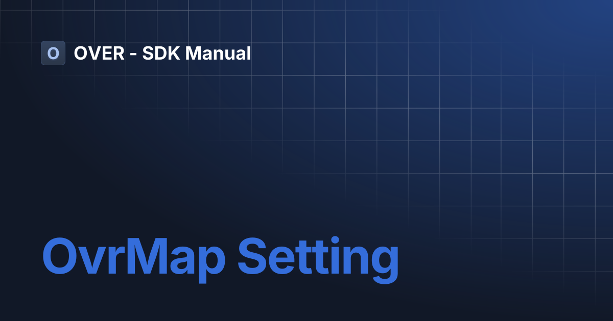 OvrMap Setting | OVER - SDK Manual