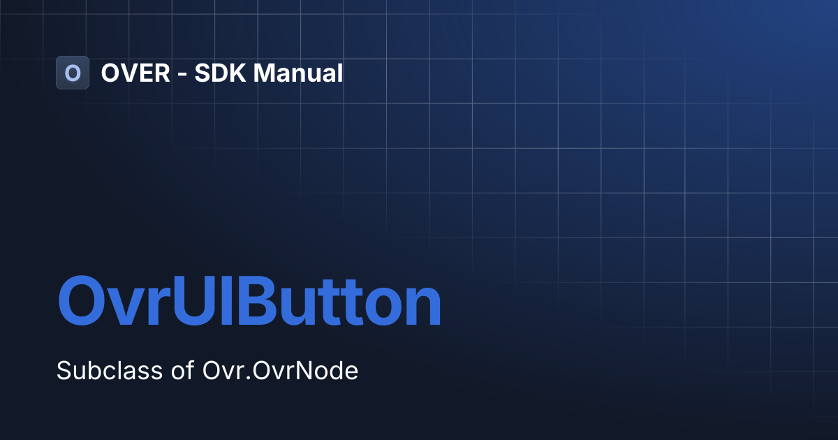 OvrUIButton | OVER - SDK Manual