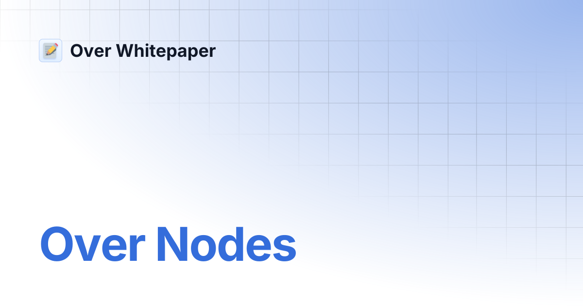 Over Nodes | Over Whitepaper