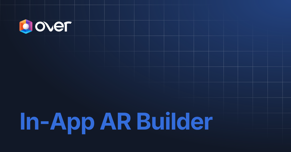 In-App AR Builder | OVER Wiki