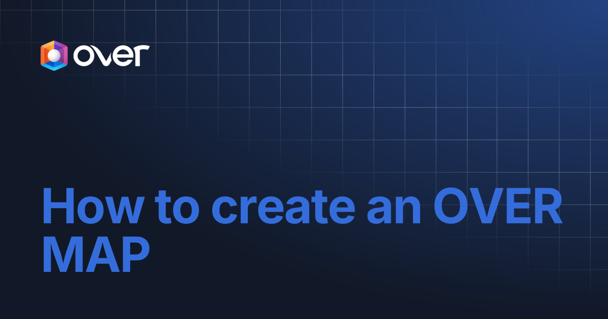 How to create an OVER MAP | OVER Wiki