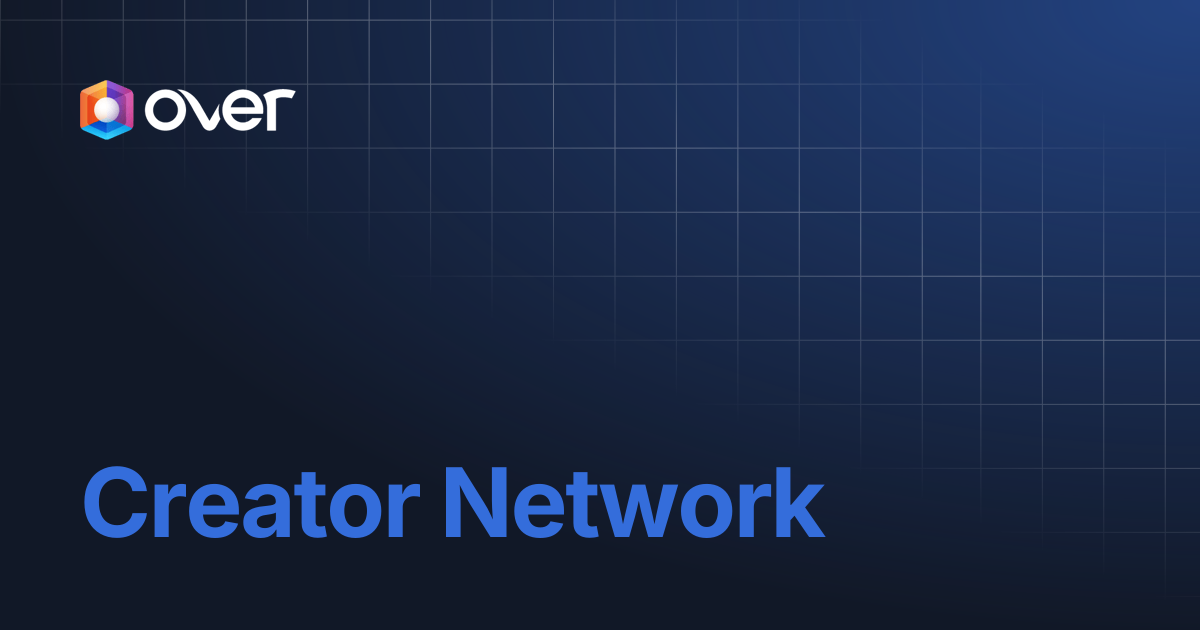 Creator Network | OVER Wiki